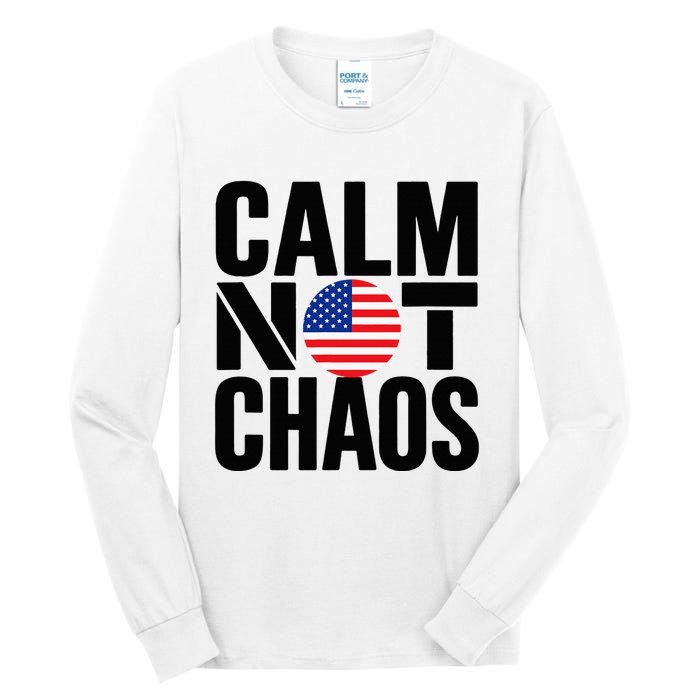 Calm Not Chaos Bold Political Tall Long Sleeve T-Shirt