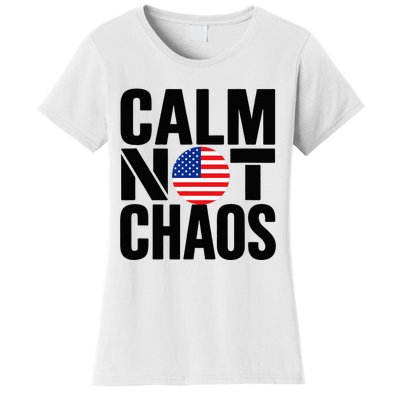 Calm Not Chaos Bold Political Women's T-Shirt