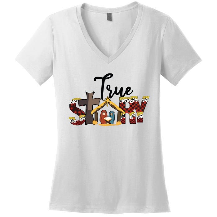 Christmas Nativity Christian Women True Story Women's V-Neck T-Shirt