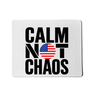 Calm Not Chaos Bold Political Mousepad