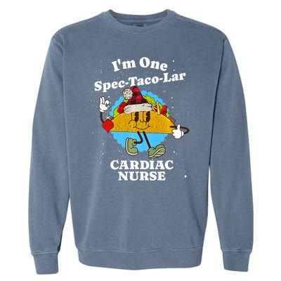 Cardiac Nurse Christmas Funny Taco Pun Cardiology Quote Garment-Dyed Sweatshirt