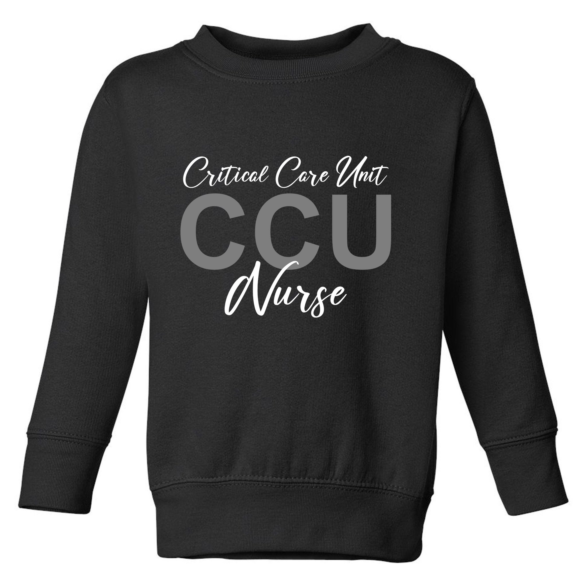CCU Nurse Critical Care Unit Nursing Toddler Sweatshirt