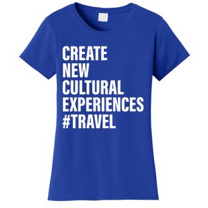 Create New Cultural Experiences Gift Women's T-Shirt