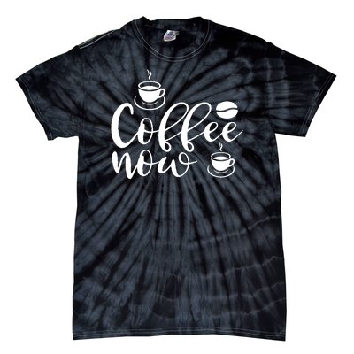 Coffee Now Tie-Dye T-Shirt