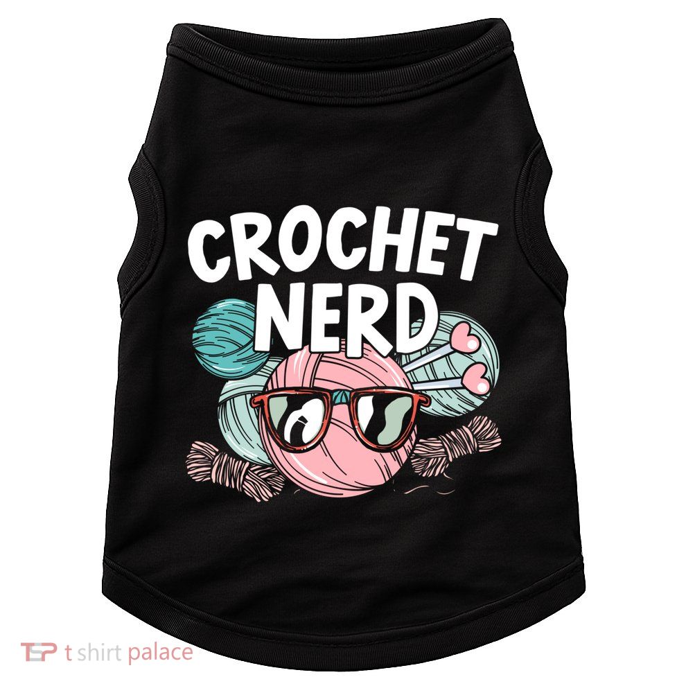 Crochet Nerd Crochet Lover Crocheting Gift Doggie Tank