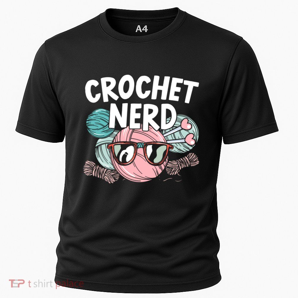 Crochet Nerd Crochet Lover Crocheting Gift Performance Shirt