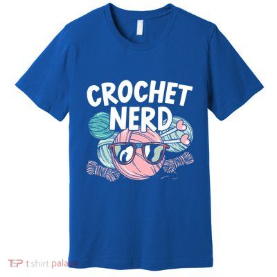 Crochet Nerd Crochet Lover Crocheting Gift Premium T-Shirt