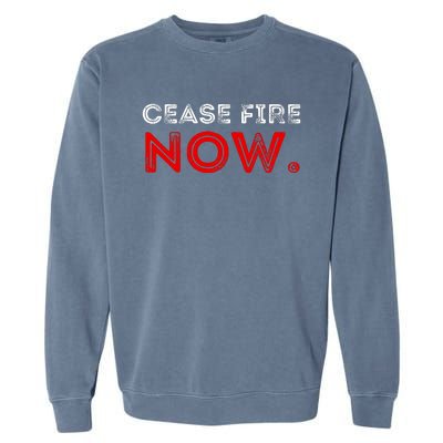 Ceasefire Now Garment-Dyed Sweatshirt