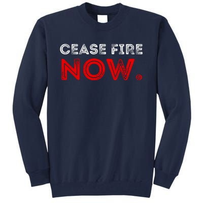 Ceasefire Now Tall Sweatshirt