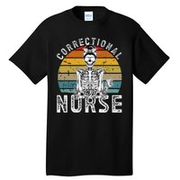 Correctional Nurse Corrections Nurse Correctional Nursing Tall T-Shirt