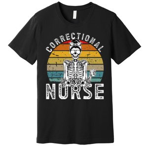 Correctional Nurse Corrections Nurse Correctional Nursing Premium T-Shirt