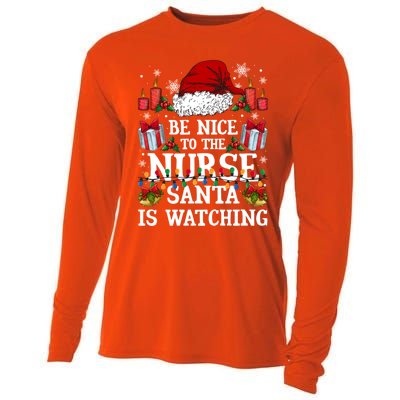 Christmas Nurse Cool Gift Be Nice To The Nurse Santa Is Watching Gift Cooling Performance Long Sleeve Crew