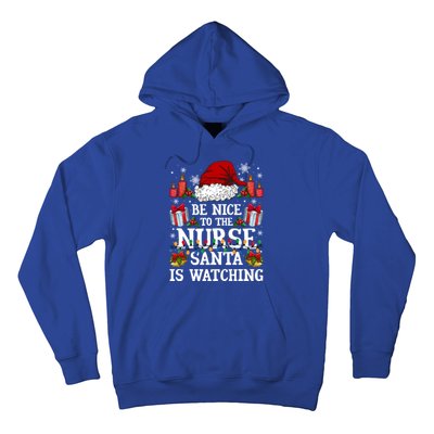 Christmas Nurse Cool Gift Be Nice To The Nurse Santa Is Watching Gift Hoodie