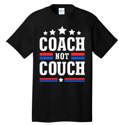 Coach Not Couch Tall T-Shirt