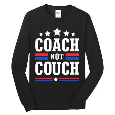 Coach Not Couch Tall Long Sleeve T-Shirt