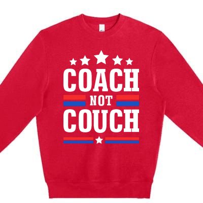 Coach Not Couch Premium Crewneck Sweatshirt