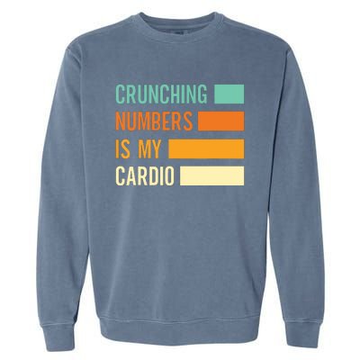 Crunching Numbers CPA Accounting Accountant Garment-Dyed Sweatshirt