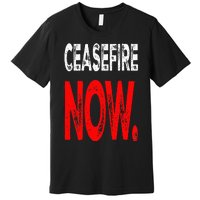 Ceasefire NOW Premium T-Shirt