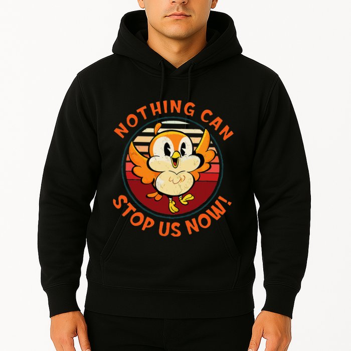 Chuuby Nothing Can Stop Us Now Hoodie