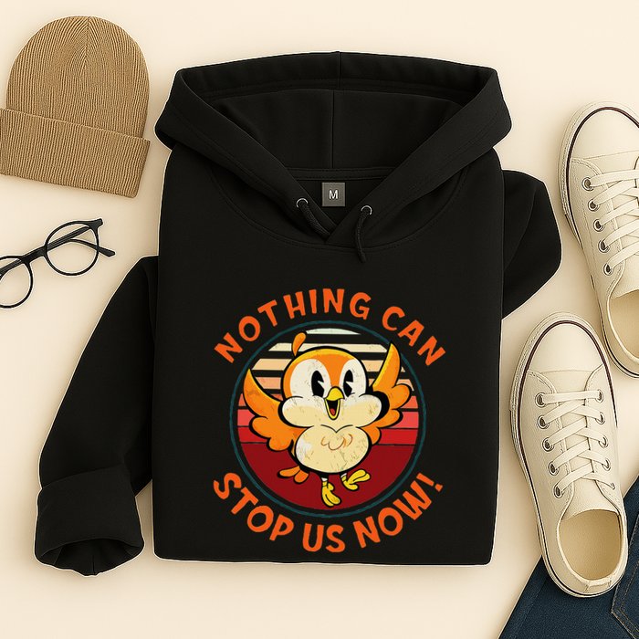 Chuuby Nothing Can Stop Us Now Hoodie