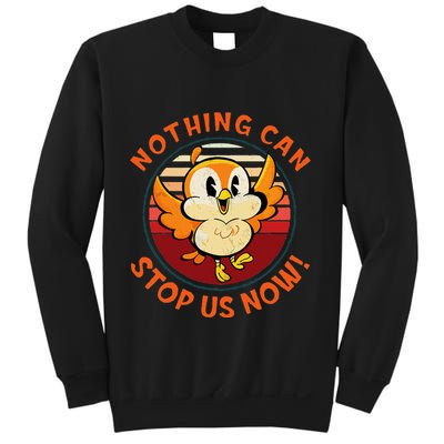 Chuuby Nothing Can Stop Us Now Sweatshirt