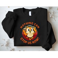 Chuuby Nothing Can Stop Us Now Sweatshirt