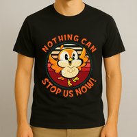 Chuuby Nothing Can Stop Us Now T-Shirt