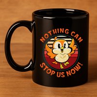Chuuby Nothing Can Stop Us Now 11oz C Handle Ceramic Mug
