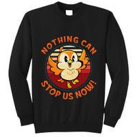 Chuuby Nothing Can Stop Us Now Tall Sweatshirt
