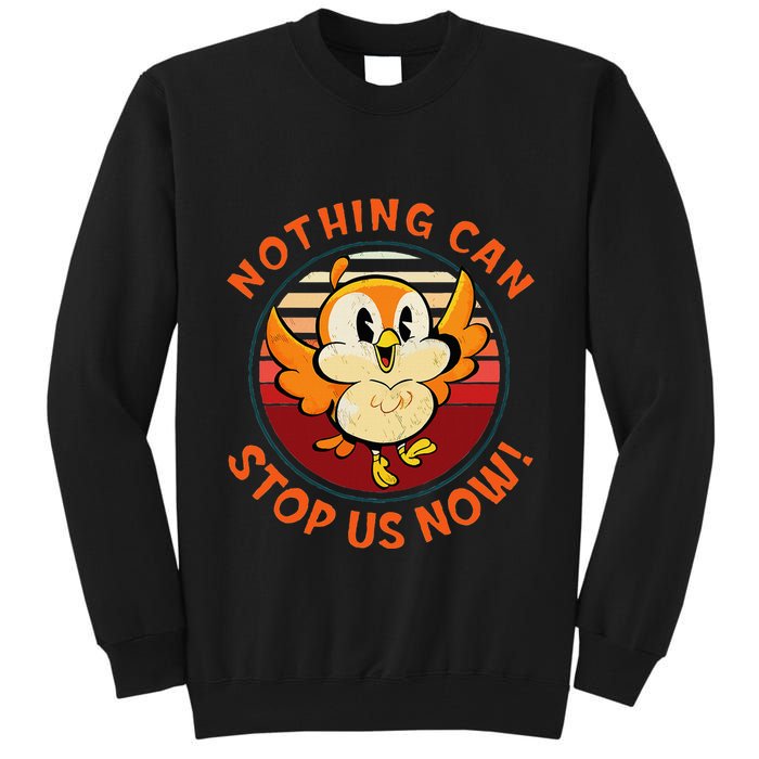 Chuuby Nothing Can Stop Us Now Tall Sweatshirt