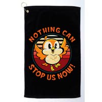 Chuuby Nothing Can Stop Us Now Golf Towel