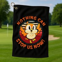 Chuuby Nothing Can Stop Us Now Golf Towel