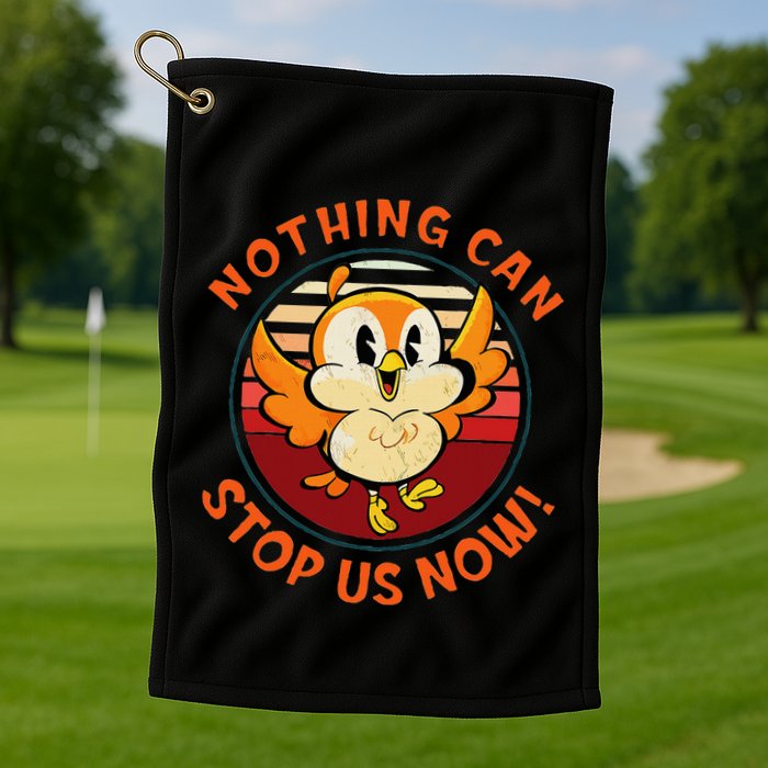 Chuuby Nothing Can Stop Us Now Golf Towel