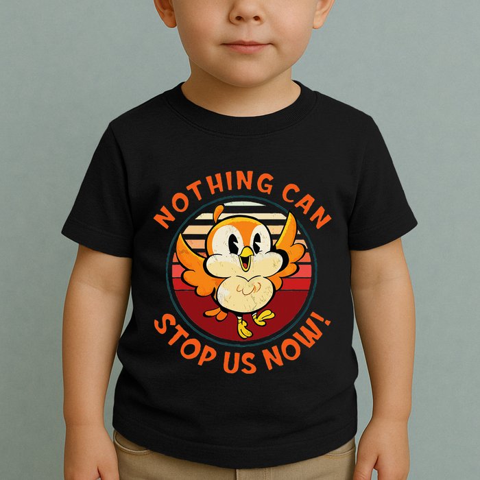 Chuuby Nothing Can Stop Us Now Toddler T-Shirt