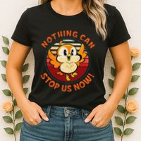 Chuuby Nothing Can Stop Us Now Womens T-Shirt