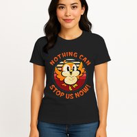 Chuuby Nothing Can Stop Us Now Womens T-Shirt
