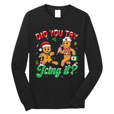 Christmas Nurse Did You Try Icing It Gingerbread Man Long Sleeve Shirt