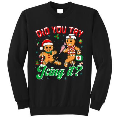 Christmas Nurse Did You Try Icing It Gingerbread Man Sweatshirt