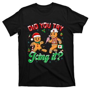 Christmas Nurse Did You Try Icing It Gingerbread Man T-Shirt