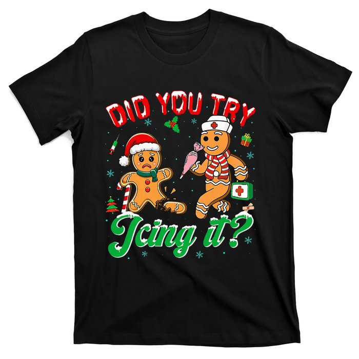 Christmas Nurse Did You Try Icing It Gingerbread Man T-Shirt