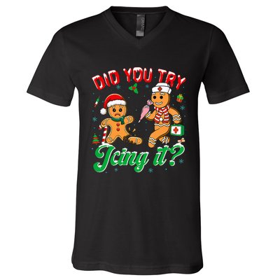 Christmas Nurse Did You Try Icing It Gingerbread Man V-Neck T-Shirt