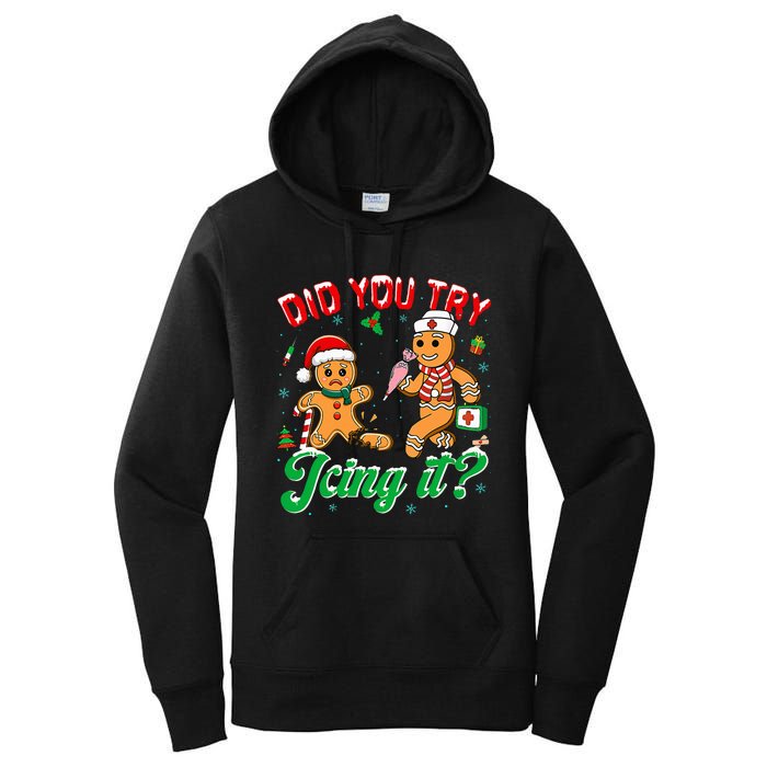 Christmas Nurse Did You Try Icing It Gingerbread Man Women's Pullover Hoodie