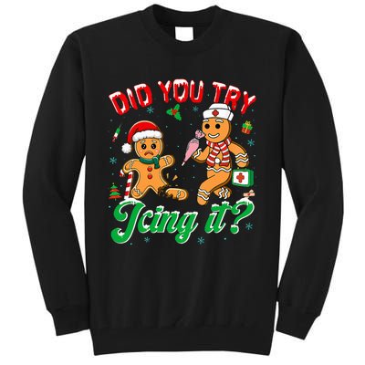 Christmas Nurse Did You Try Icing It Gingerbread Man Tall Sweatshirt