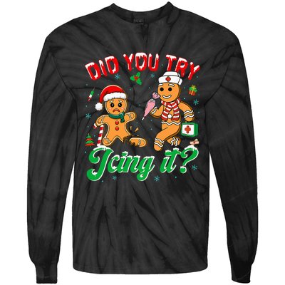 Christmas Nurse Did You Try Icing It Gingerbread Man Tie-Dye Long Sleeve Shirt