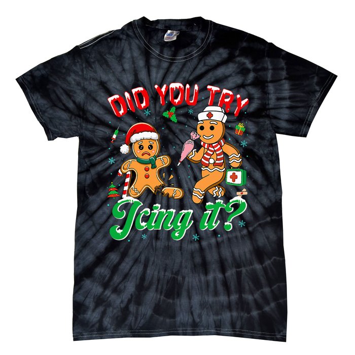 Christmas Nurse Did You Try Icing It Gingerbread Man Tie-Dye T-Shirt