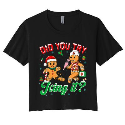 Christmas Nurse Did You Try Icing It Gingerbread Man Women's Crop Top Tee