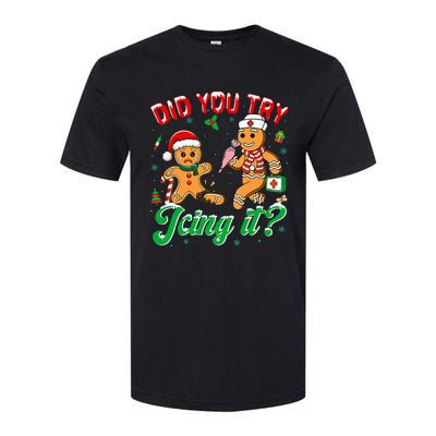 Christmas Nurse Did You Try Icing It Gingerbread Man Softstyle CVC T-Shirt