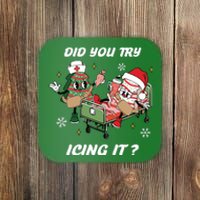 Christmas Nurse Did You Try Icing It Nurse Christmas Coaster