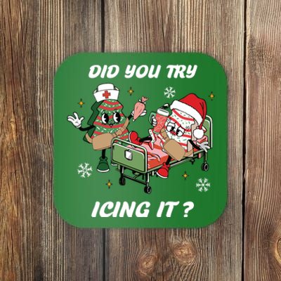 Christmas Nurse Did You Try Icing It Nurse Christmas Coaster