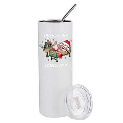 Christmas Nurse Did You Try Icing It Nurse Christmas Stainless Steel Tumbler